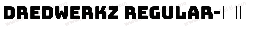 Dredwerkz Regular字体转换